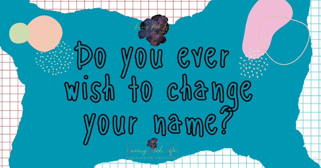 LRL.do-you-ever-wish-to-change-your-name.1120609.png