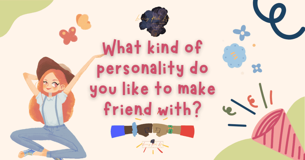 LRL.What-kind-of-personality-do-you-like-to-make-friend-with?1120602.png