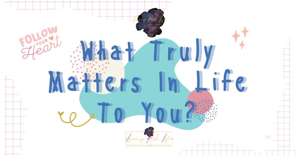 LRL.what-truly-matters-in-life-to-you.1120611.png
